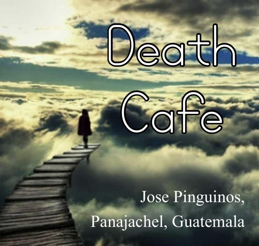 Death Cafe- Panajachel